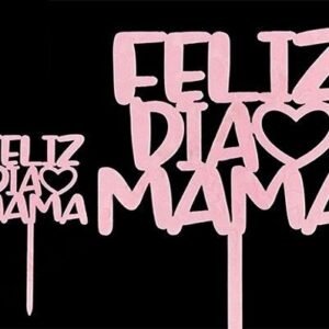 ADORNO TORTA TOPPER FELIZ DIA MAMA ROSA